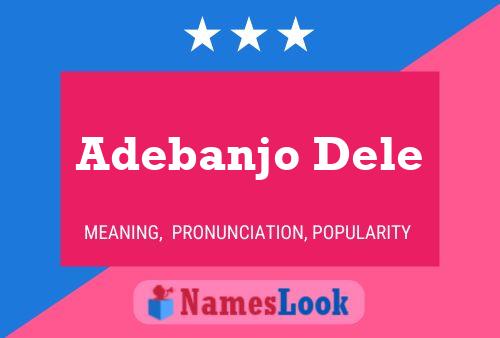 Adebanjo Dele Name Poster