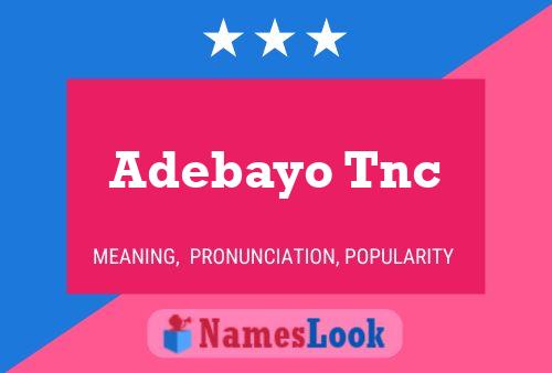 Adebayo Tnc Name Poster