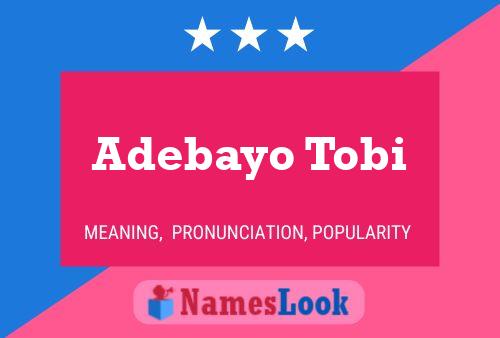 Adebayo Tobi Name Poster