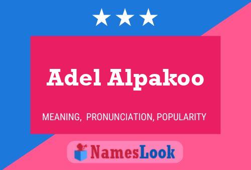 Adel Alpakoo Name Poster