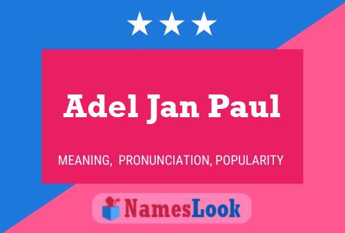 Adel Jan Paul Name Poster