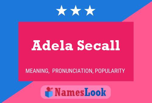 Adela Secall Name Poster