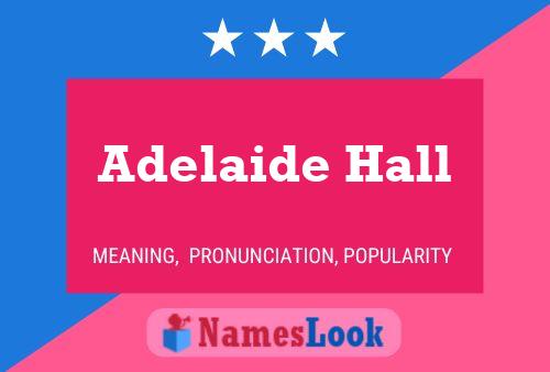 Adelaide Hall Name Poster