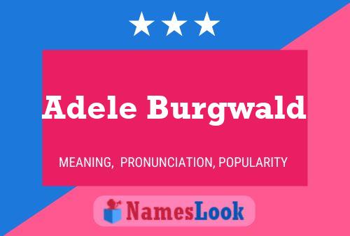 Adele Burgwald Name Poster