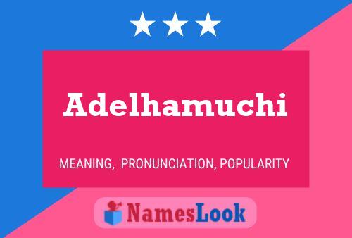 Adelhamuchi Name Poster