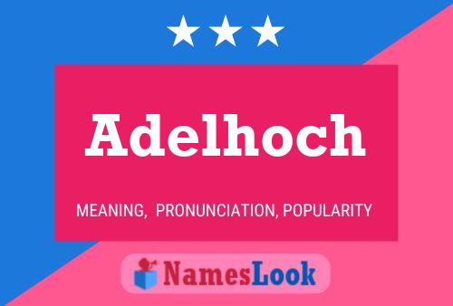 Adelhoch Name Poster