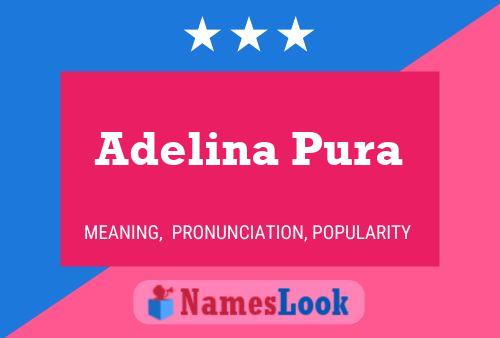 Adelina Pura Name Poster