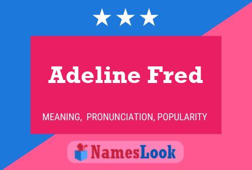 Adeline Fred Name Poster