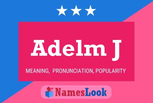 Adelm J Name Poster