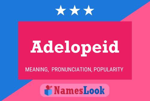 Adelopeid Name Poster