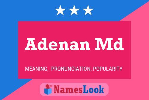 Adenan Md Name Poster