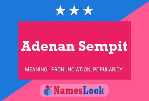 Adenan Sempit Name Poster