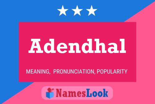 Adendhal Name Poster