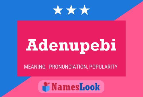 Adenupebi Name Poster