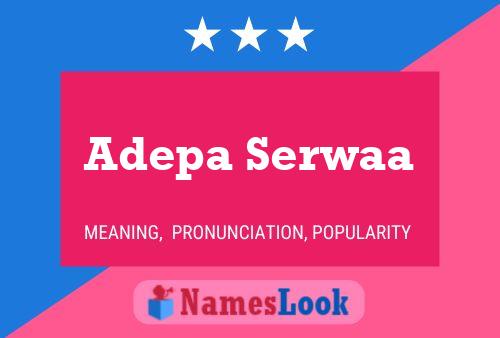 Adepa Serwaa Name Poster