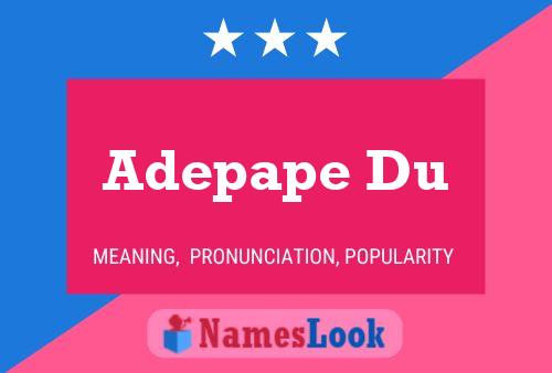 Adepape Du Name Poster