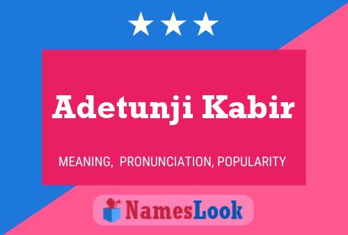 Adetunji Kabir Name Poster