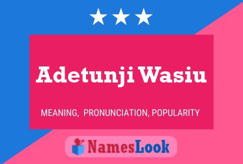 Adetunji Wasiu Name Poster