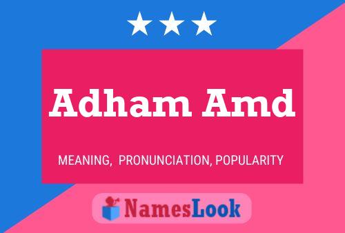 Adham Amd Name Poster