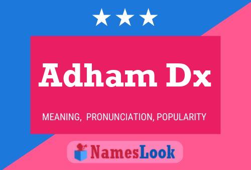 Adham Dx Name Poster