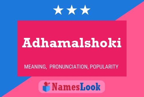 Adhamalshoki Name Poster