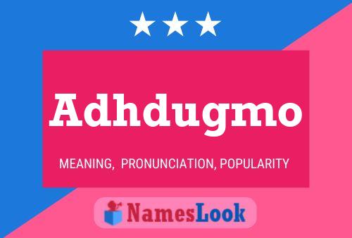 Adhdugmo Name Poster