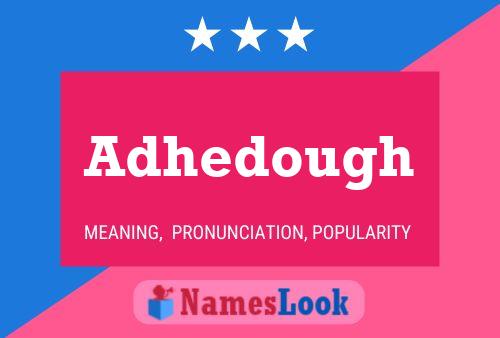 Adhedough Name Poster