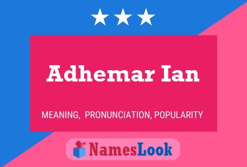 Adhemar Ian Name Poster