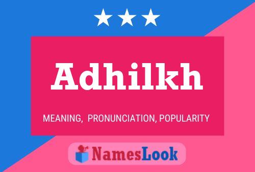 Adhilkh Name Poster