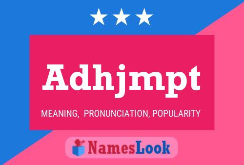 Adhjmpt Name Poster