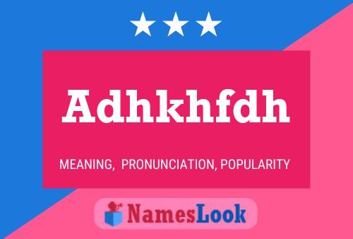 Adhkhfdh Name Poster