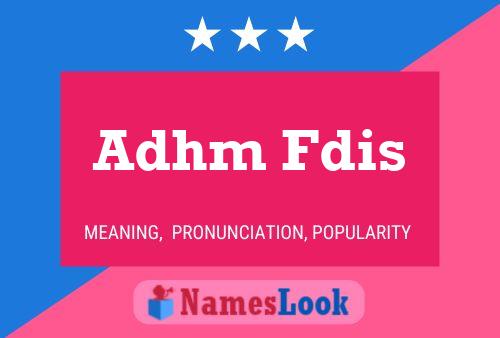 Adhm Fdis Name Poster