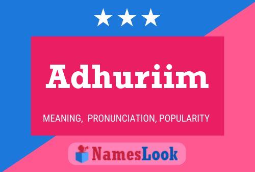 Adhuriim Name Poster