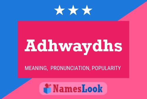 Adhwaydhs Name Poster