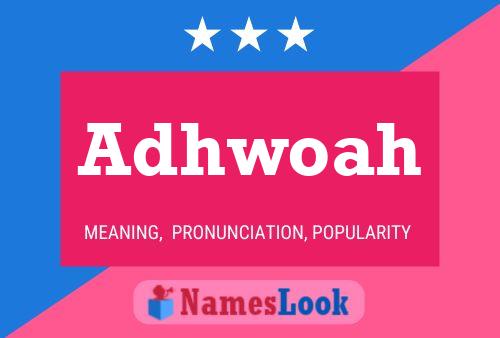 Adhwoah Name Poster