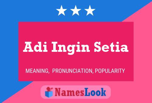 Adi Ingin Setia Name Poster