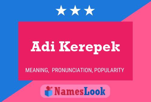 Adi Kerepek Name Poster