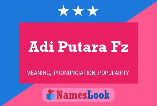 Adi Putara Fz Name Poster