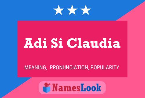 Adi Si Claudia Name Poster