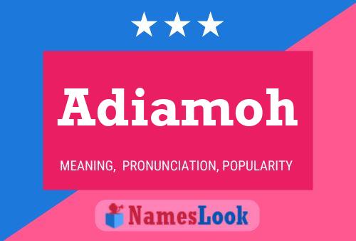 Adiamoh Name Poster