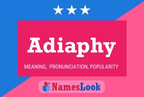 Adiaphy Name Poster