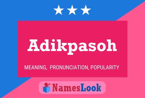 Adikpasoh Name Poster