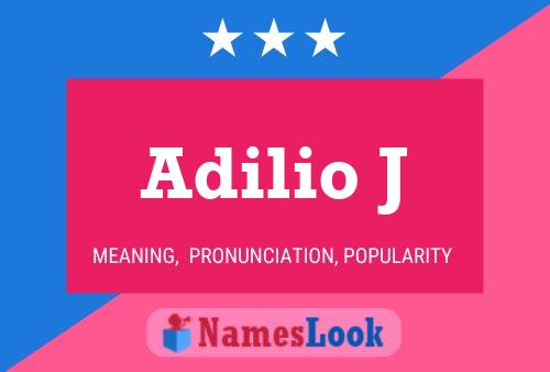 Adilio J Name Poster