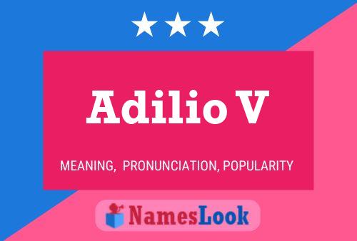 Adilio V Name Poster