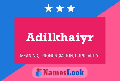 Adilkhaiyr Name Poster