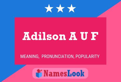 Adilson A U F Name Poster