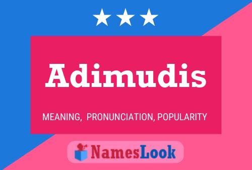 Adimudis Name Poster