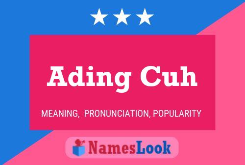 Ading Cuh Name Poster