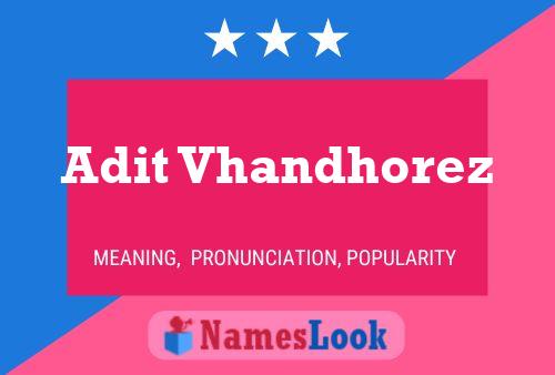 Adit Vhandhorez Name Poster