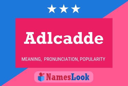 Adlcadde Name Poster